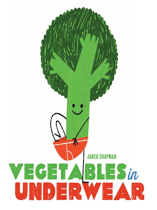 Title details for Vegetables in Underwear by Jared Chapman - Available